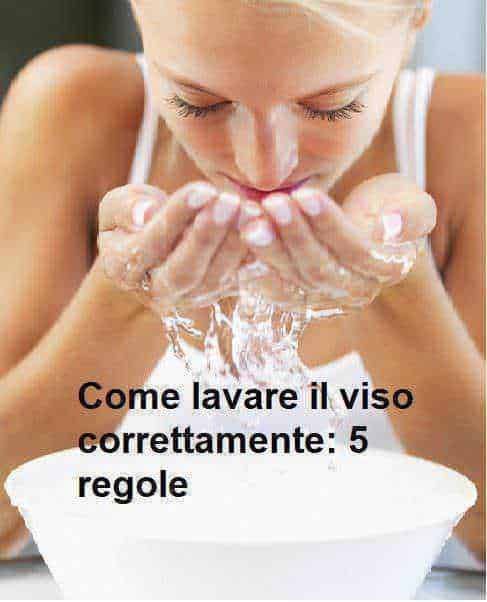 Come lavare il viso correttamente: 5 regole