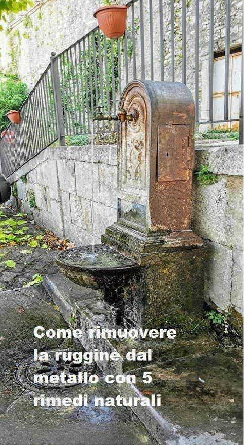 Come rimuovere la ruggine dal metallo con 5 rimedi naturali