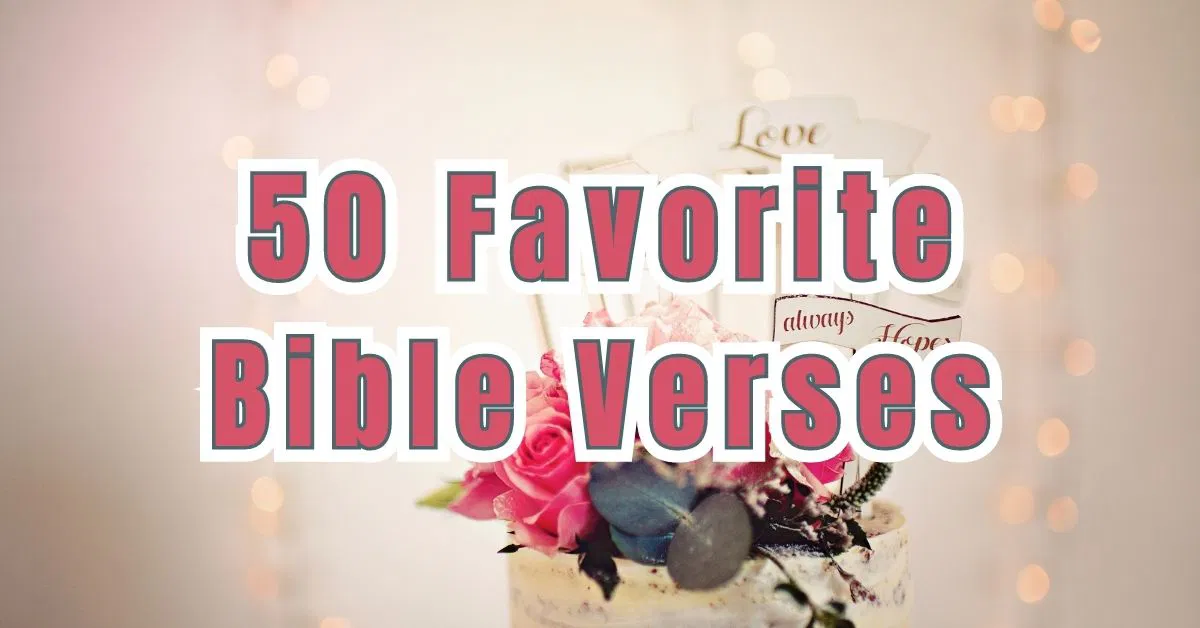 50 Favorite Bible Verses - Bible Verses for Me