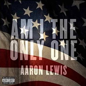 Aaron Lewis Music – Am I The Only One Album Cover – New Music