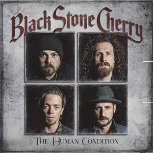 Music Monday – Black Stone Cherry – The Human Condition – New Music New Album New Release