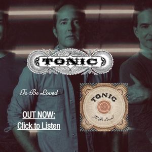 Music Monday – Tonic Band – To Be Loved