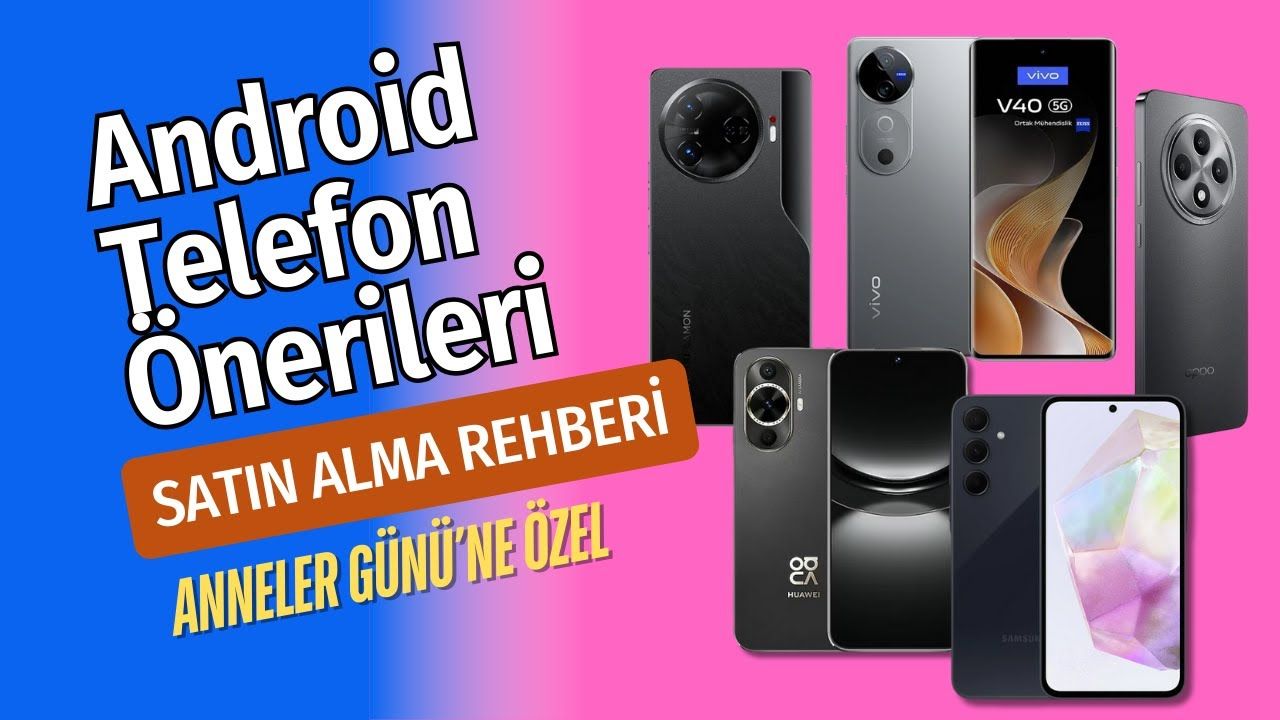 Anneler Günü Hediyesi için En İyi 5 Android Telefon (2025)
