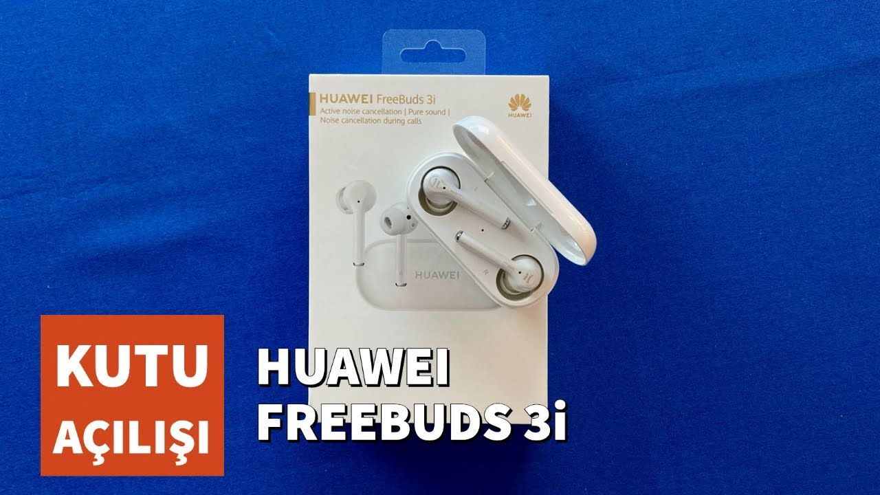 Huawei FreeBuds 3i Kutu Açılımı
