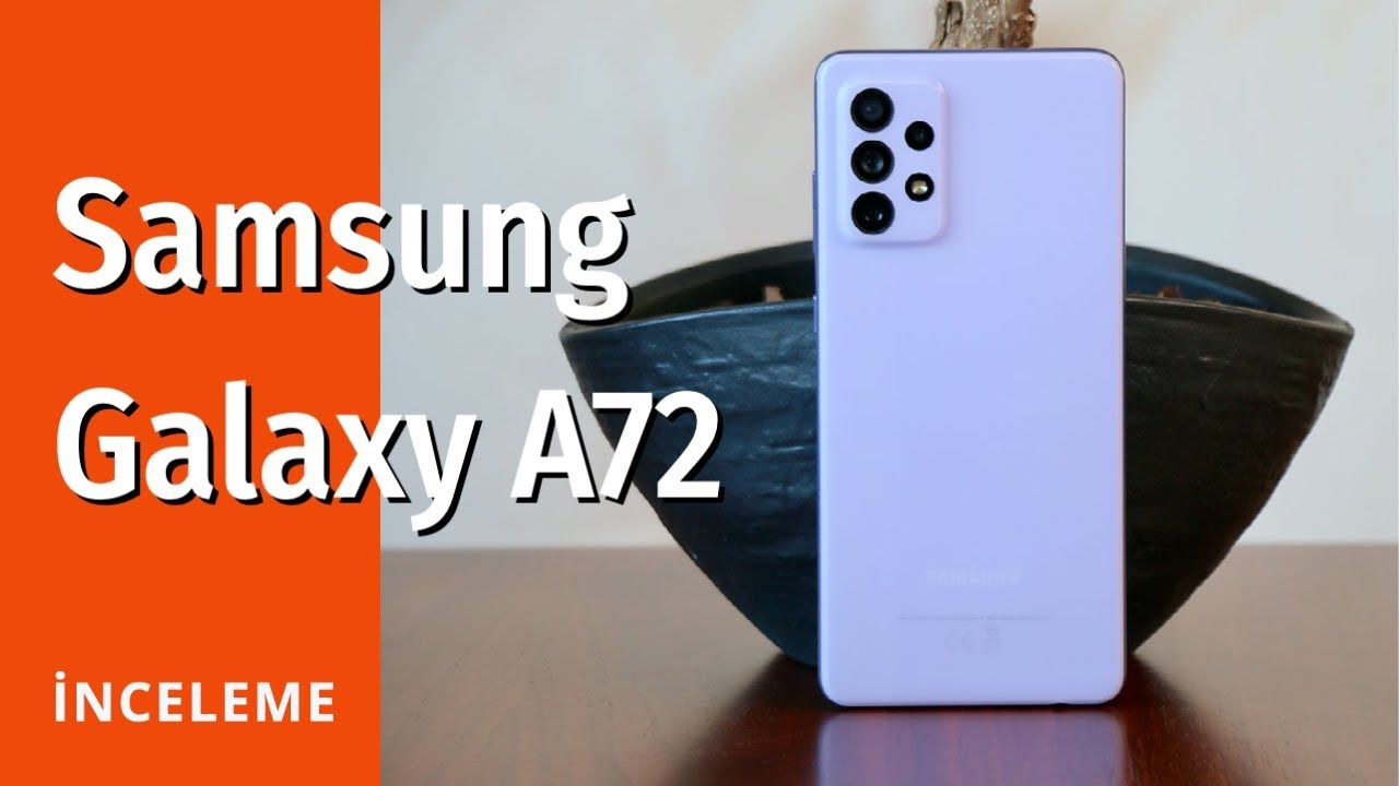 Samsung Galaxy A72 inceleme: Yenilenen tasarım, 90 Hz ekran, hızlı şarj ve diğer detaylar