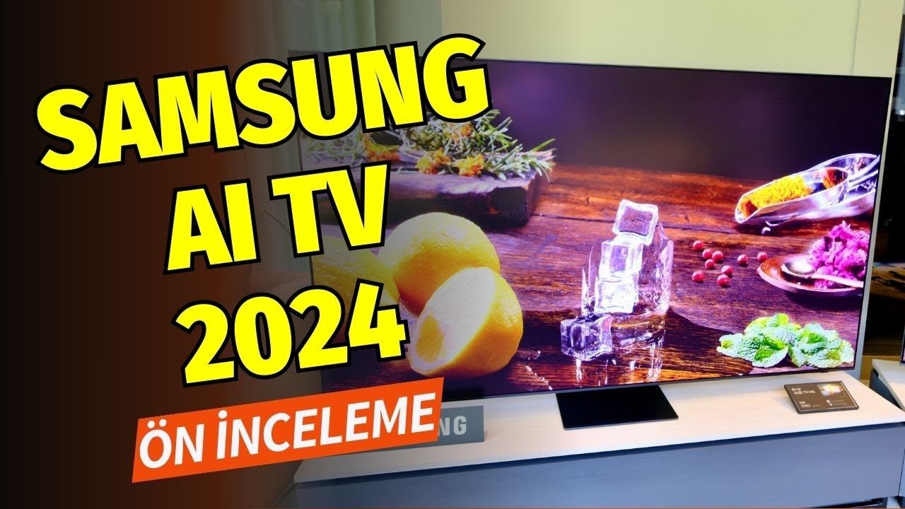 Samsung AI TV 2024 Ön İnceleme: Görüntüde yapay zekâ farkı