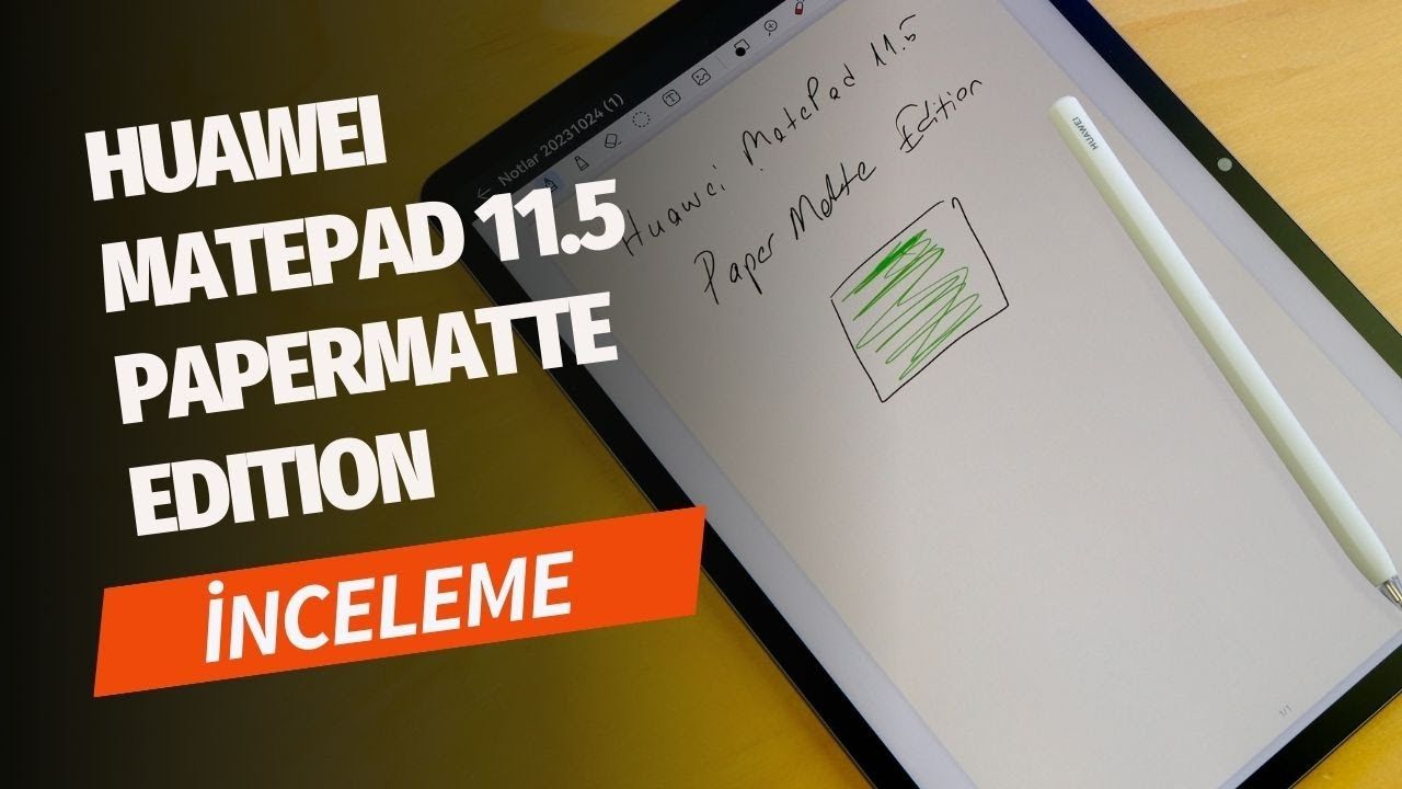 Huawei MatePad 11.5 PaperMatte Edition: Canlı bir dergi kağıdı gibi!
