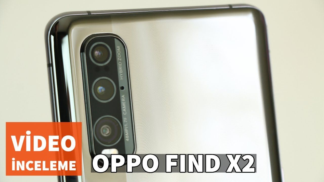 Oppo Find X2 inceleme - Snapdragon 865 ile uçuyor