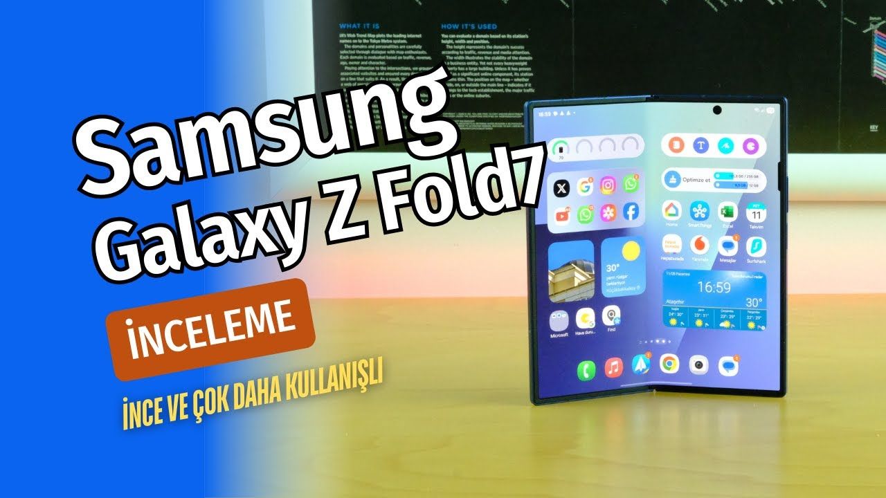 Samsung Galaxy Z Fold 7 İncelemesi: Daha İnce, Güçlü, Akıllı!