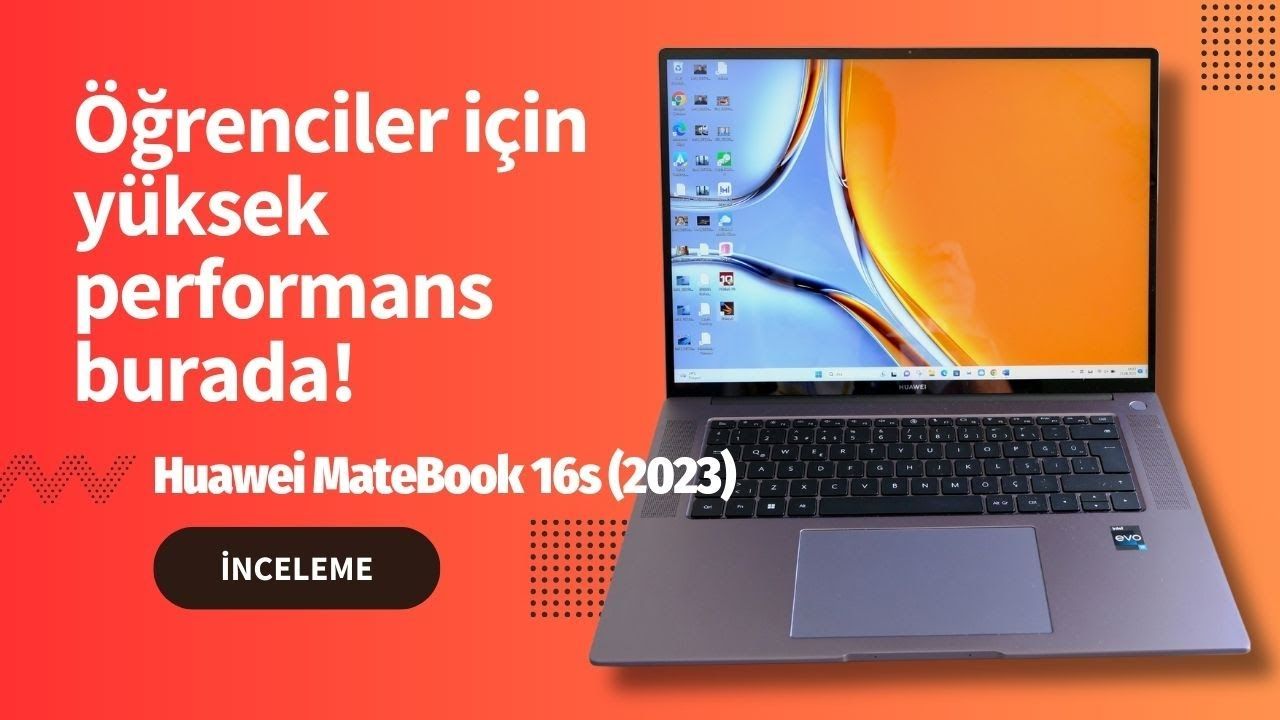 Öğrenciler için üst düzey performans! Huawei MateBook 16s (2023) inceleme