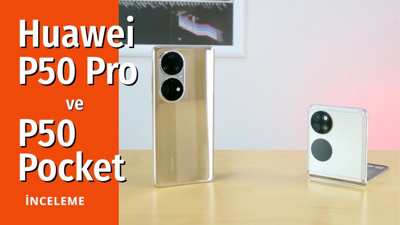 Huawei P50 Pro ve P50 Pocket inceleme, özellikleri ve yorumlar