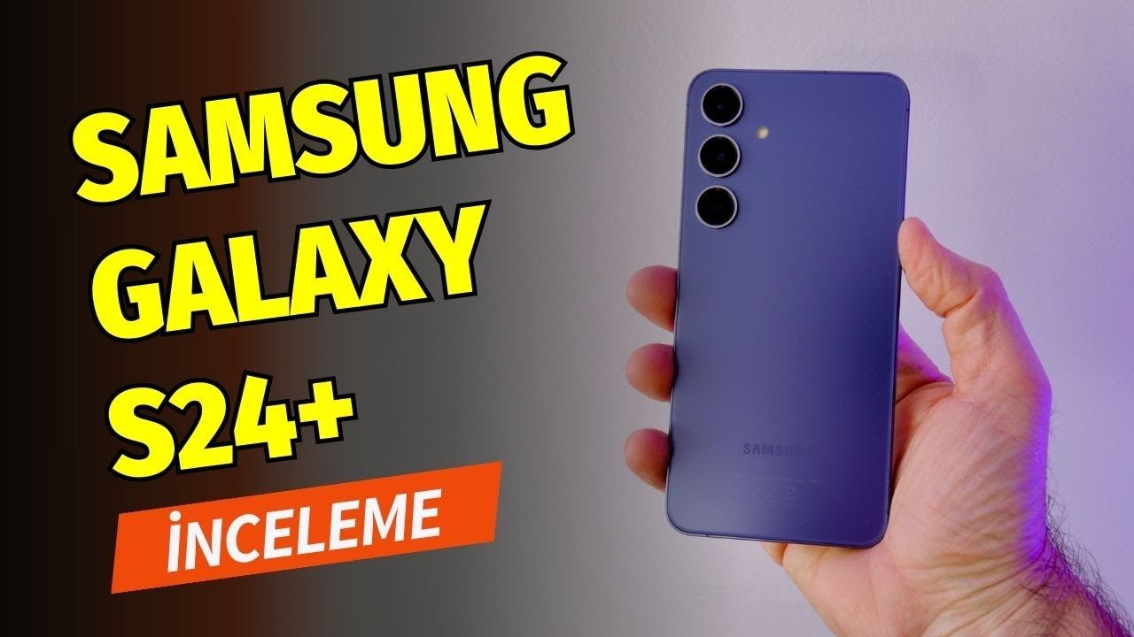 Exynos 2400 işlemcili Samsung Galaxy S24+ İncelemesi