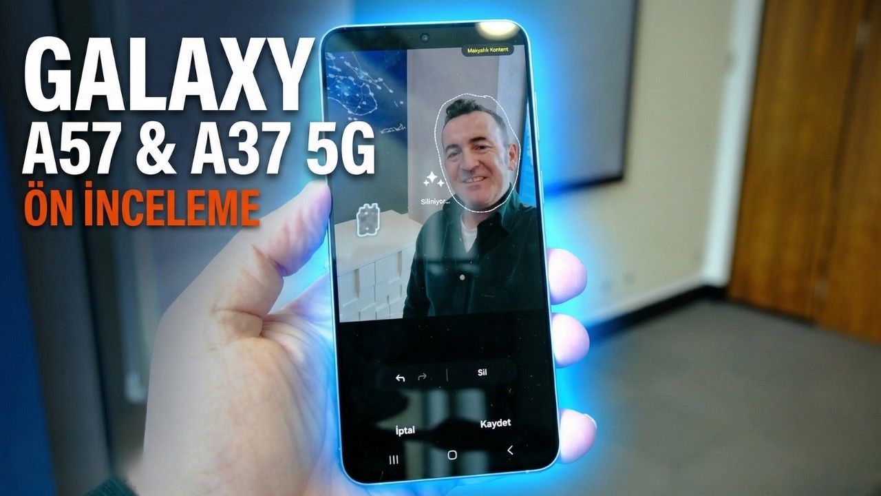 Galaxy A57 5G ve A37 5G ön inceleme: Yeni nesil ne getiriyor?