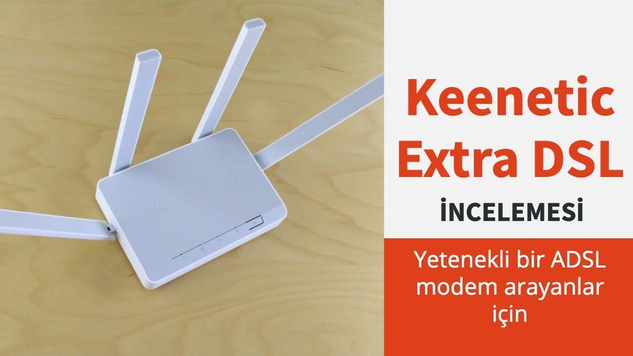 Keenetic Extra DSL İncelemesi