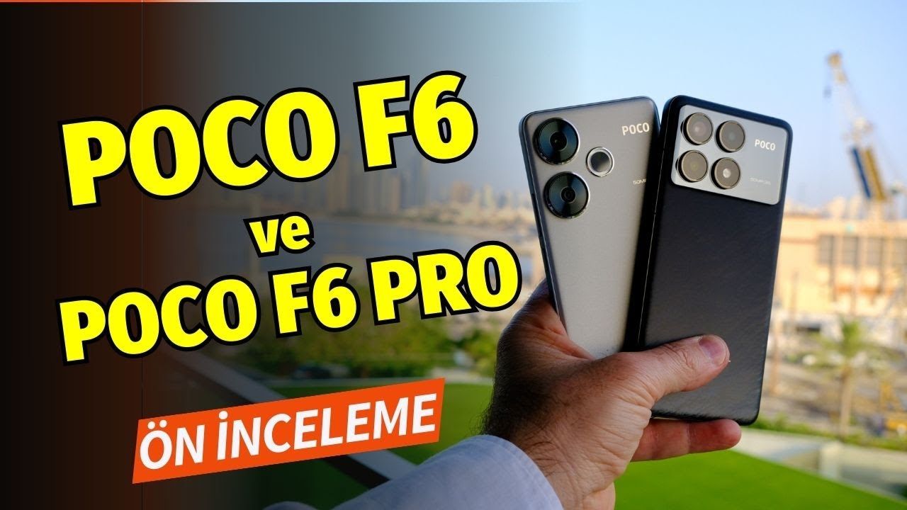 POCO F6 ve POCO F6 Pro Ön İnceleme: Fiyat-performansta çok iddialılar