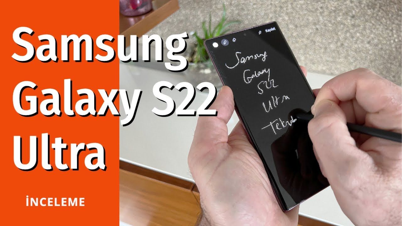 Samsung Galaxy S22 Ultra inceleme ve yorumlar