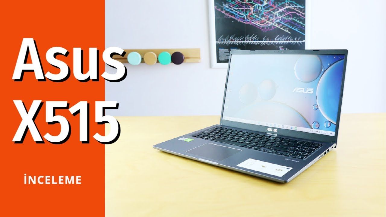 Asus X515 inceleme: Fiyat-performans ürünü arayanlar için dikkat çeken seçenek