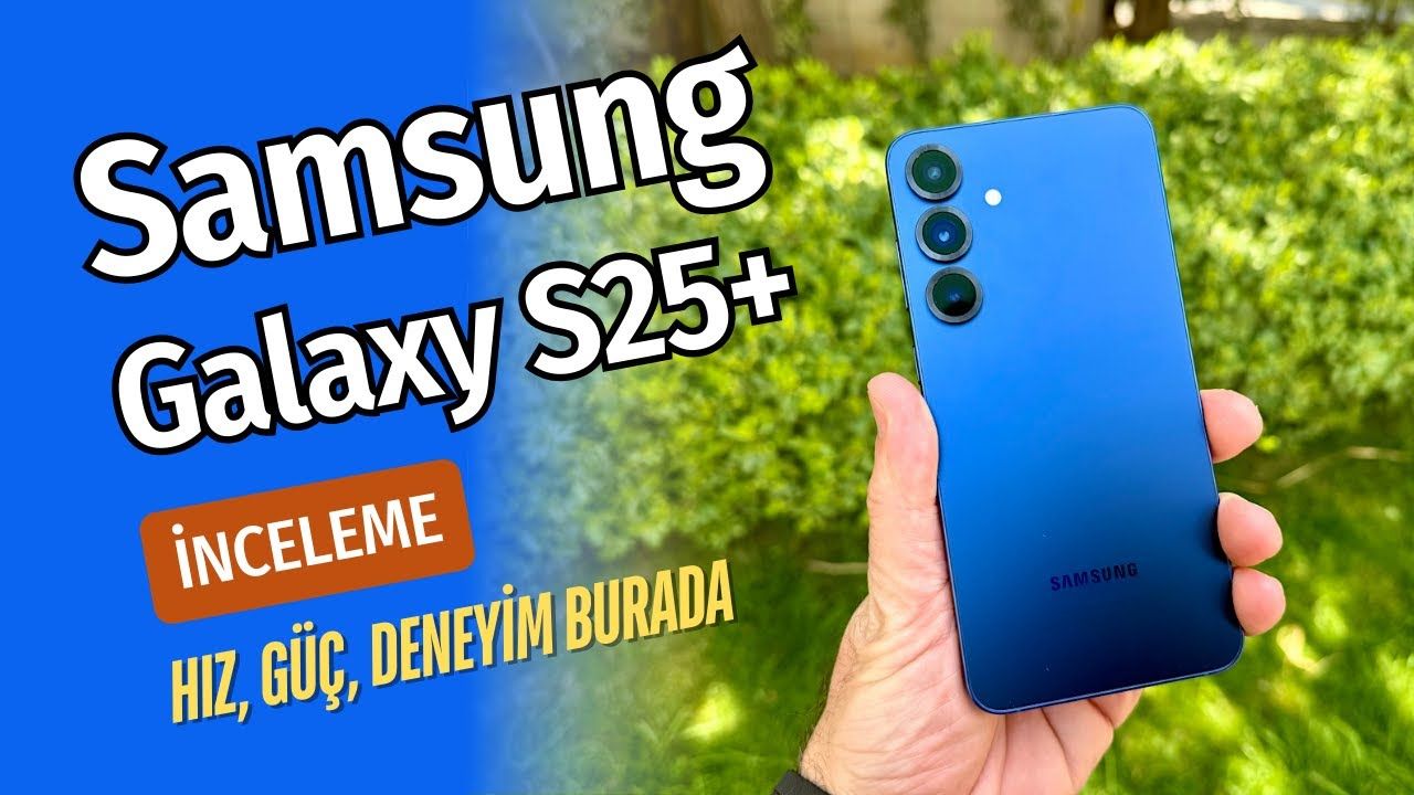 Samsung Galaxy S25 Plus İnceleme: Alınır mı, Tüm Detaylar