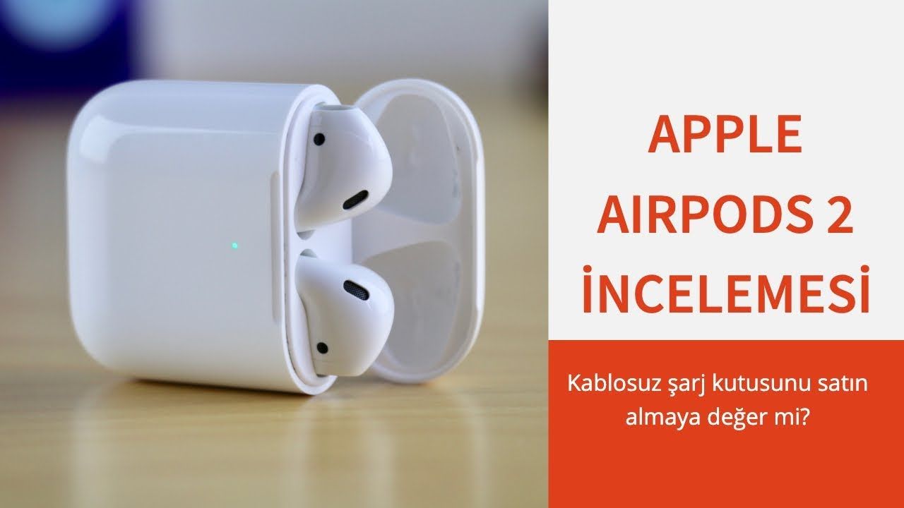 Apple AirPods 2 İncelemesi