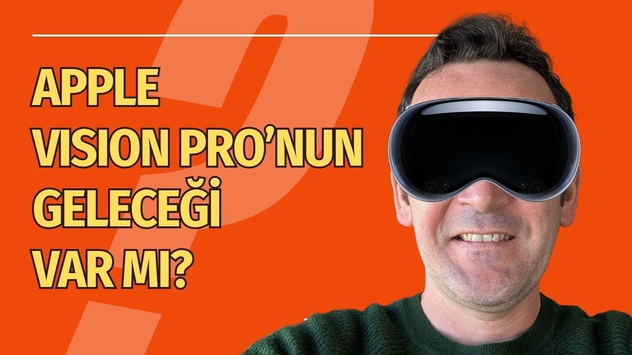 Apple Vision Pro'nun geleceği var mı?