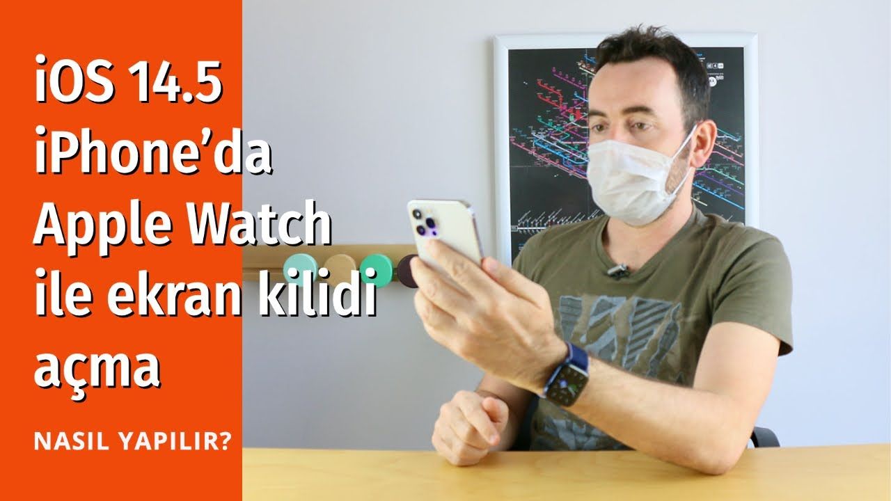 iOS 14.5 iPhone'da Apple Watch ile ekran kilidi nasıl açılır?