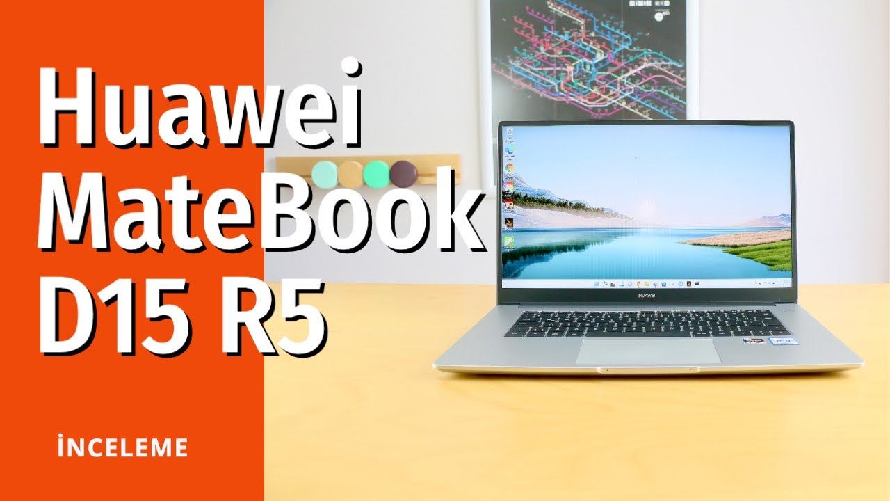 Huawei MateBook D15 R5 inceleme: Fiyat-performans ürünü arayanlar için ideal