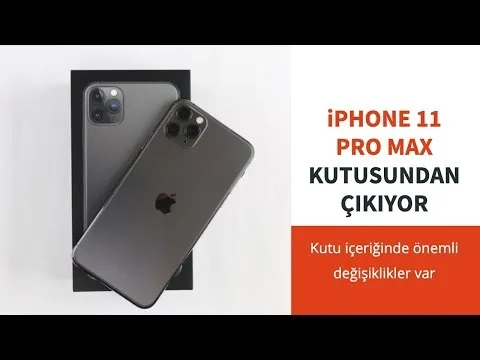 iPhone 11 Pro Max Kutu Açılımı: Önemli bir değişiklik var