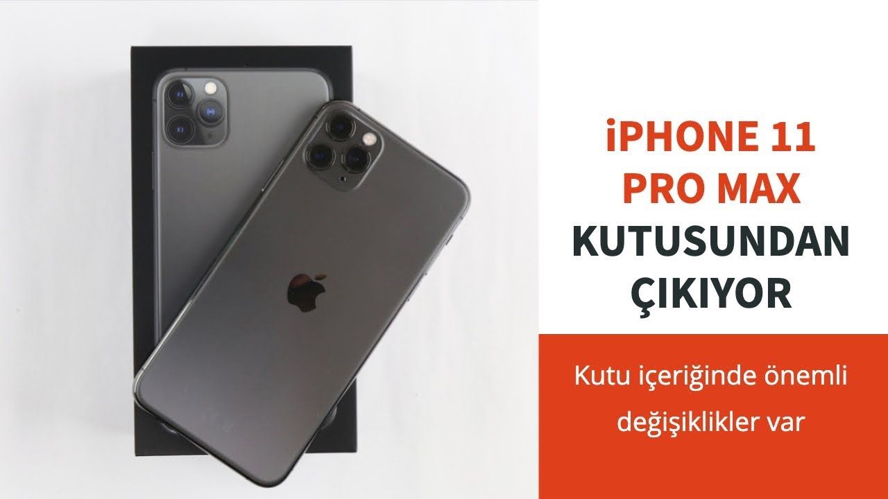 iPhone 11 Pro Max Kutu Açılımı: Önemli bir değişiklik var