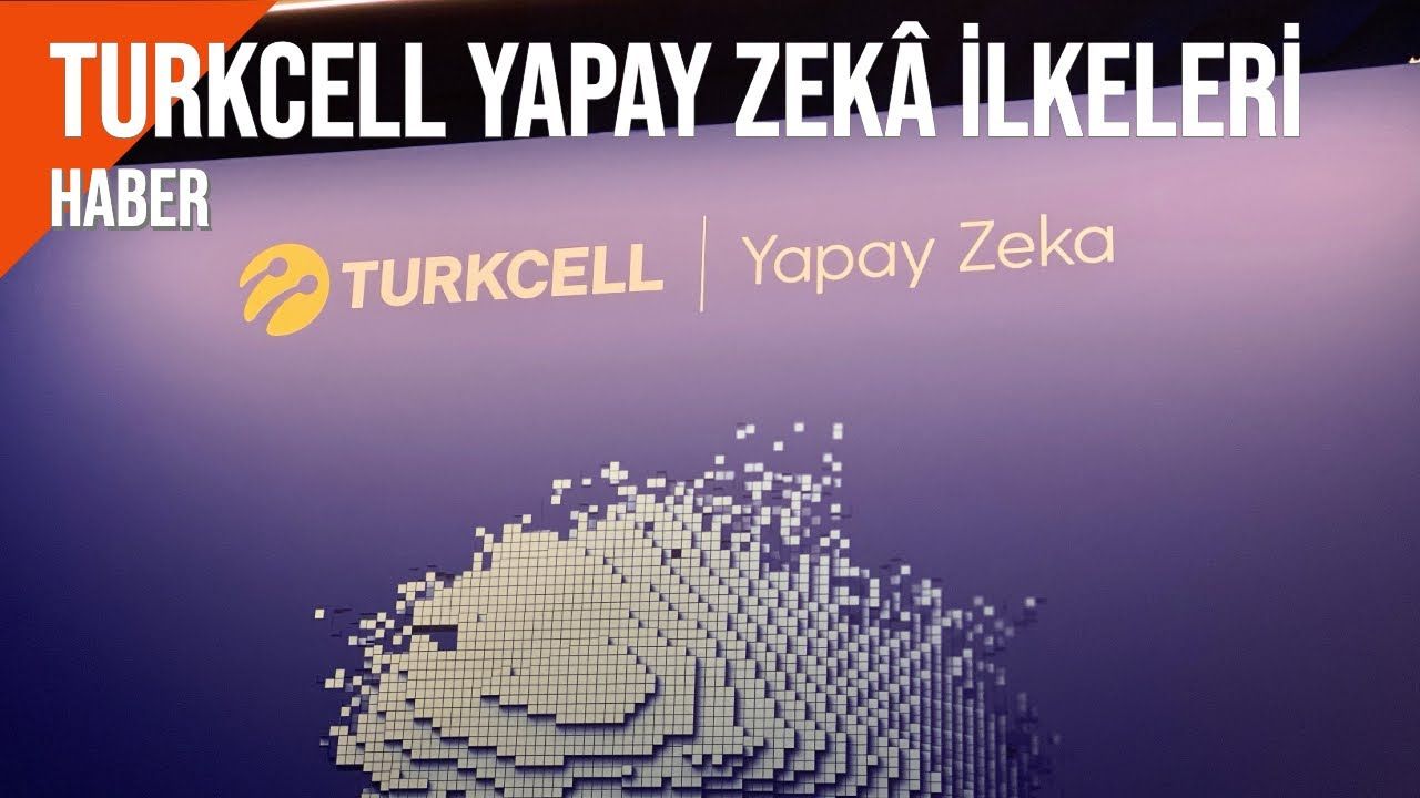 Turkcell'in Yapay Zeka İlkeleri ve Yapay Zeka Çalışmaları