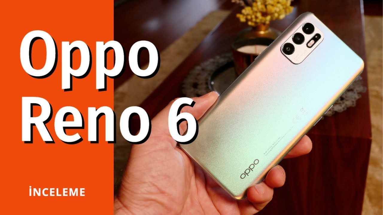 Oppo Reno 6 inceleme: 64 MP kamera ve bilmeniz gereken dikkat çekici özellikler