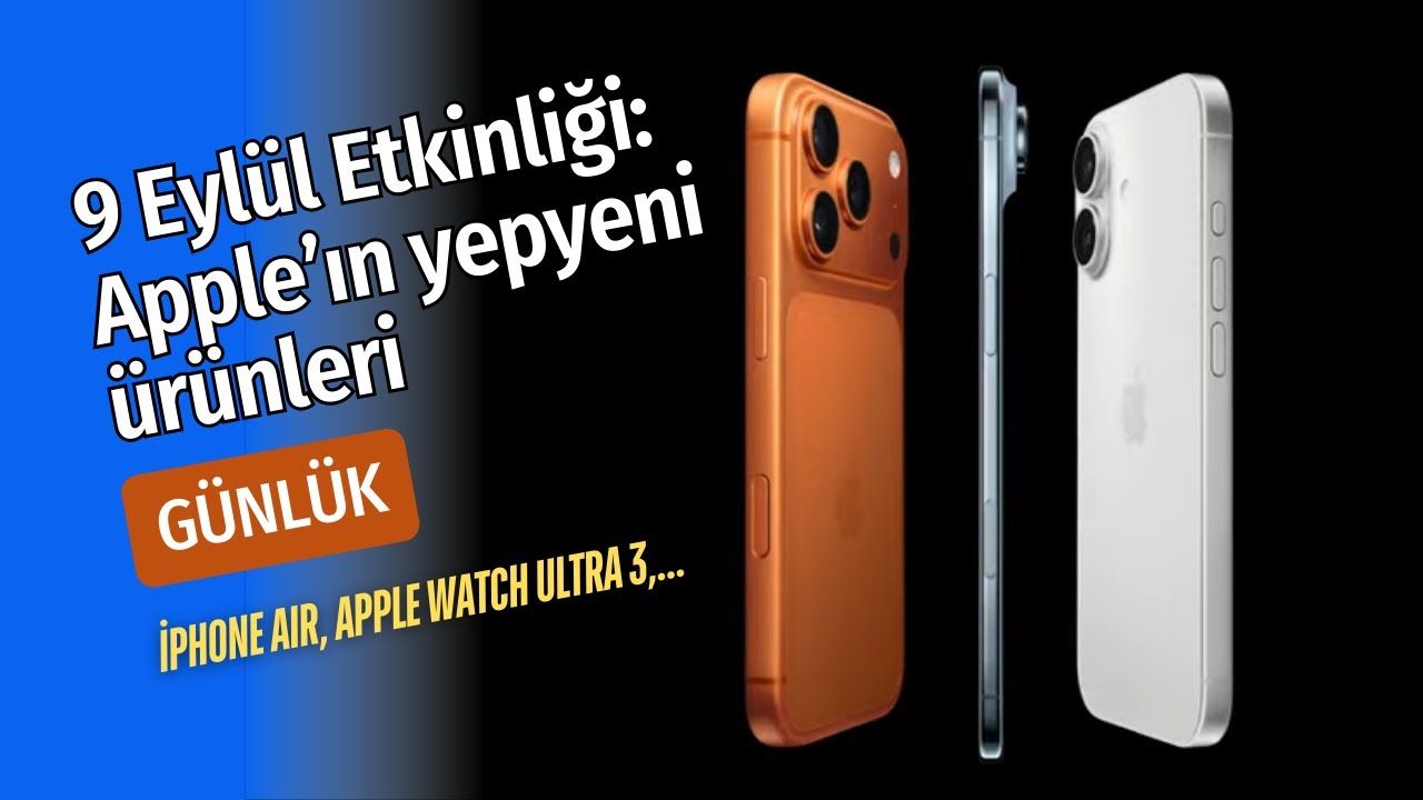 iPhone Air ve iPhone 17 Pro: Apple’ın En İncesi mi En Güçlüsü mü?