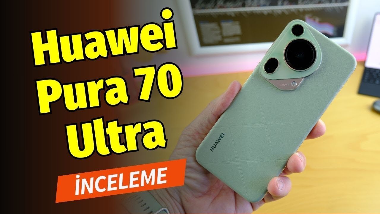Huawei Pura 70 Ultra inceleme: Fotoğraf ve video çekiminde yeni bir boyut