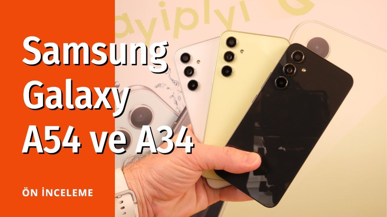 Galaxy A74 nerede? Samsung Galaxy A54, A34, A24 ve A14 ön inceleme