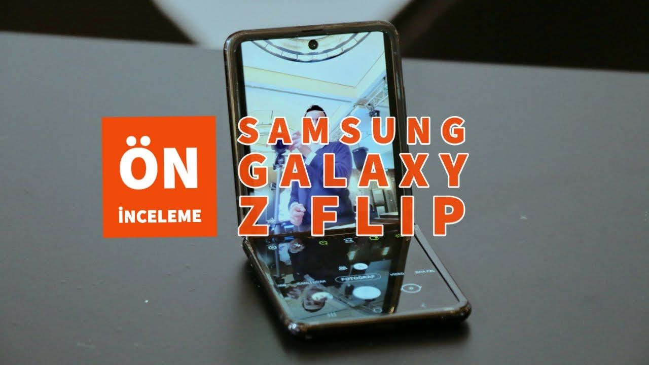 Galaxy Z Flip ön inceleme, özellikleri ve diğer detaylar