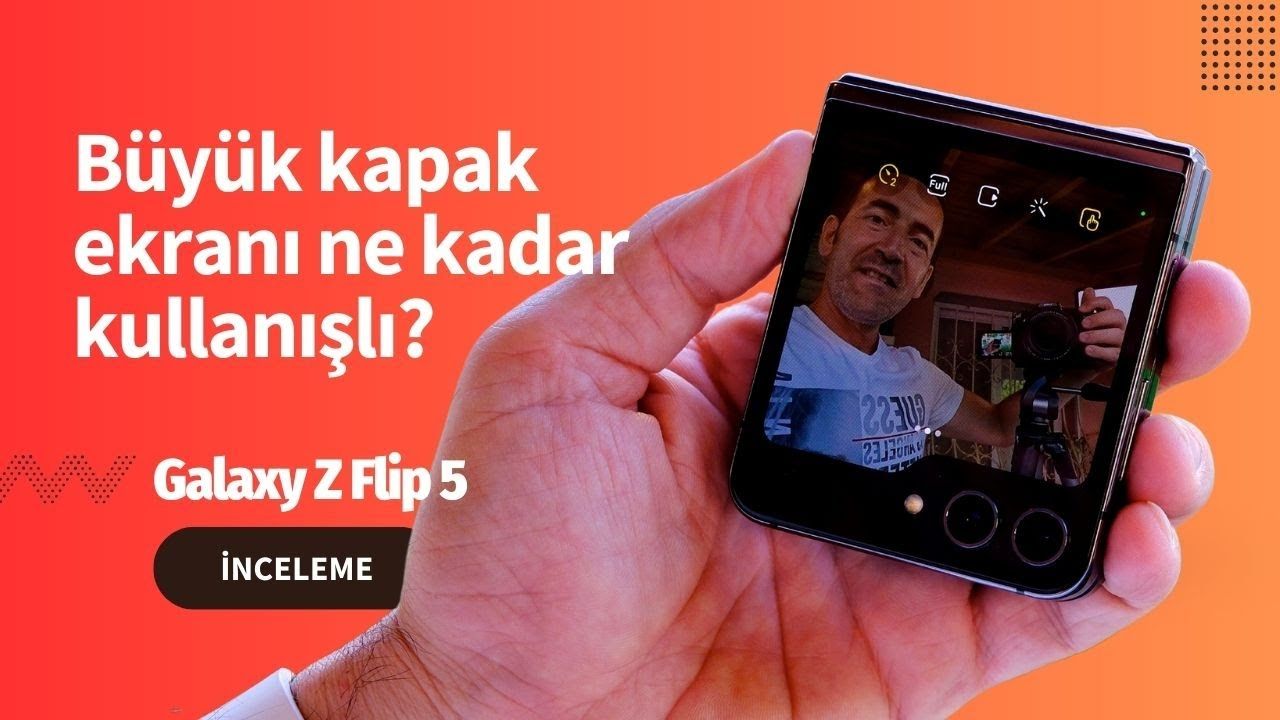 Büyük kapak ekranı: Kullanışlı mı? Galaxy Z Flip 5 inceleme