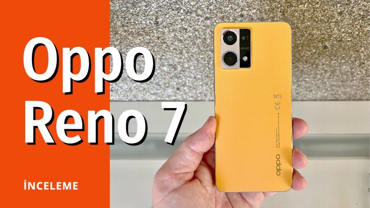 Oppo Reno 7 inceleme ve yorumlar: Değişen tasarım ve ilginç kamera özellikleri