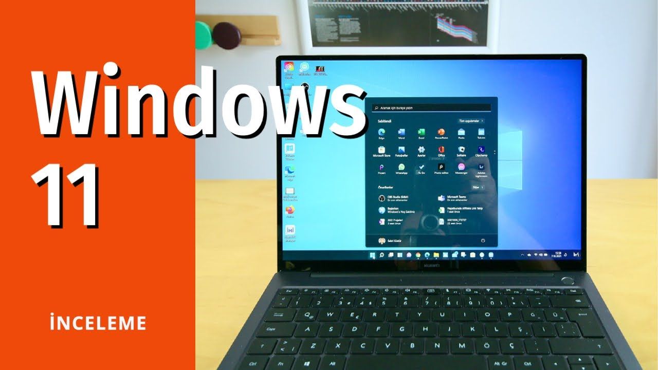 Windows 11 inceleme: Bilmeniz gerekenler ve önemli yenilikler