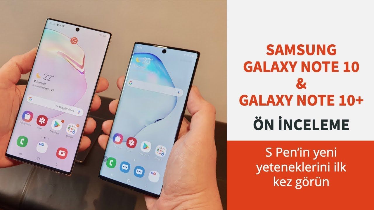 Samsung Galaxy Note 10 ve Galaxy Note 10+ Ön İnceleme