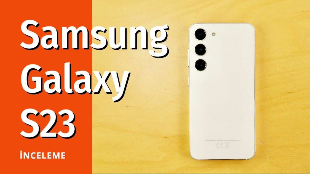 Kompakt telefon kullanmayı sevenler buraya! Samsung Galaxy S23 inceleme