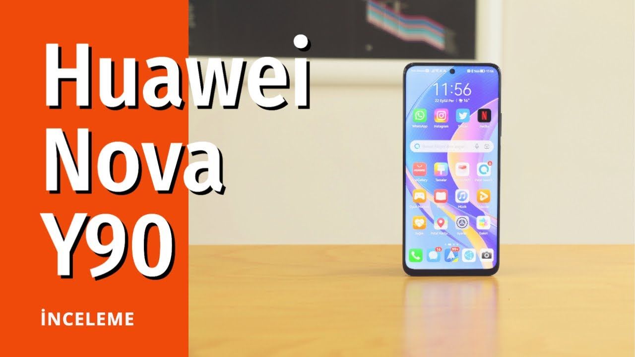 Huawei Nova Y90 inceleme ve yorumlar