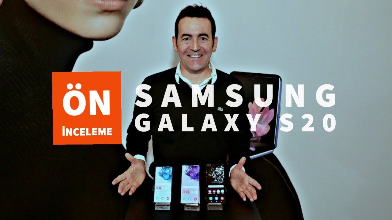 Samsung Galaxy S20, S20 Plus ve S20 Ultra Ön İnceleme: Kamera, ekran ve diğer önemli ayrıntılar
