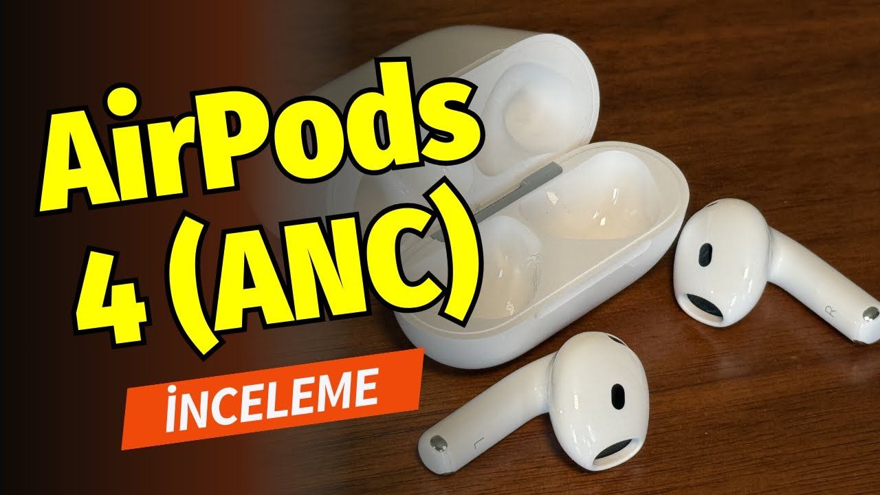 AirPods 4 inceleme: Açık uçlu tasarımda aktif gürültü engelleme nasıl?