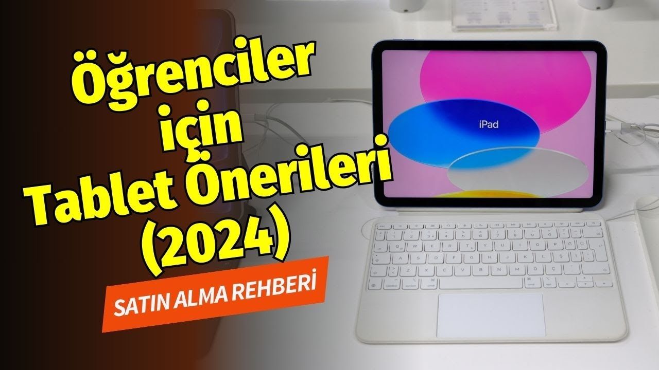 Öğrenciler İçin En İyi 7 Tablet Önerisi! (2024 Güncel Liste)