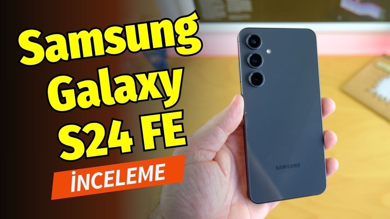 Galaxy S24 FE beklentileri karşılıyor mu? Detaylı inceleme