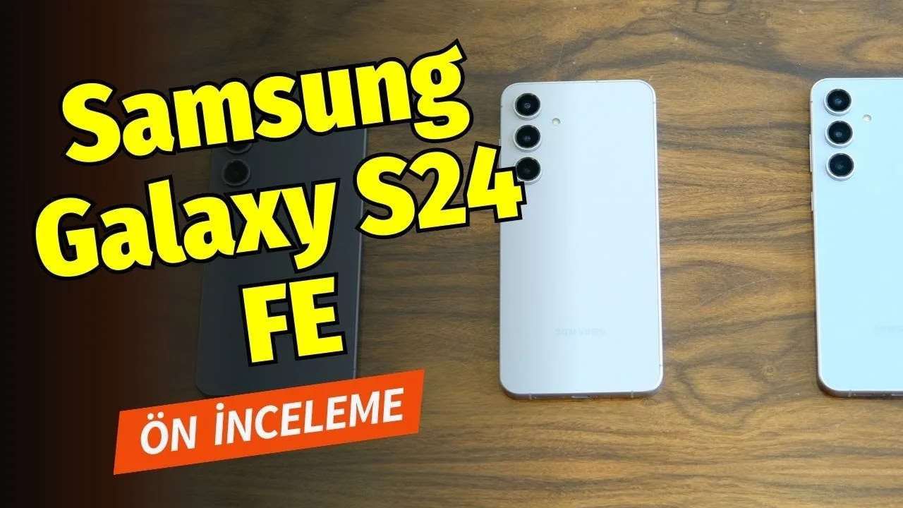 Samsung Galaxy S24 FE ön inceleme: 7 yıl güncelleme desteği!