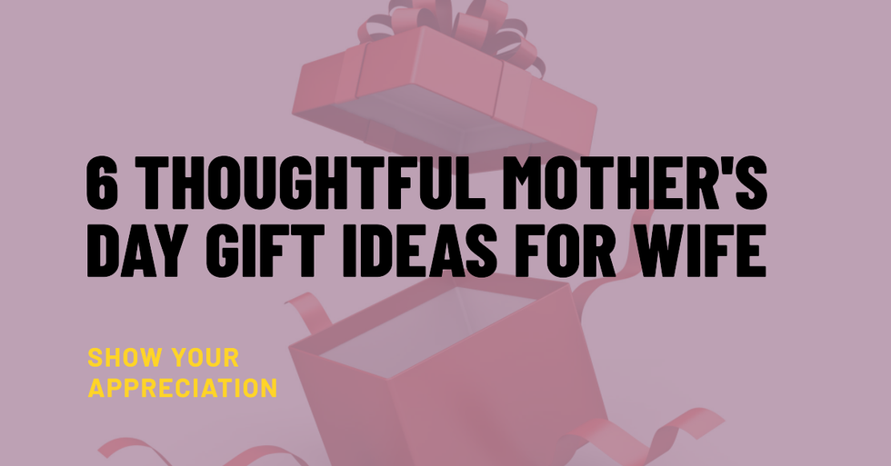 Mother's Day Gift Ideas for Wife