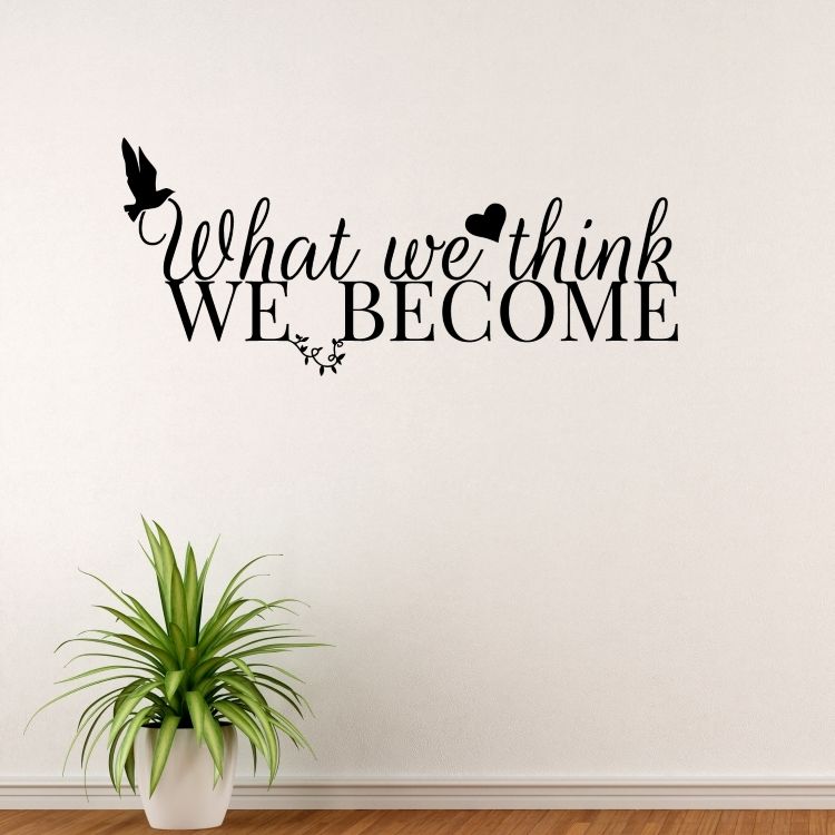 What we think we become - vinylová samolepka na zeď