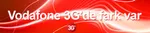 Vodafone da 3G için ön talep almaya başladı