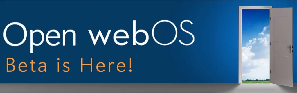 Open webOS için çalışmalar takvime uygun ilerliyor, beta sürüm yayınlandı