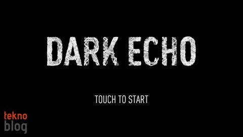 Dark Echo: Karanlığı ve gerilimi iliklerinizde hissedin